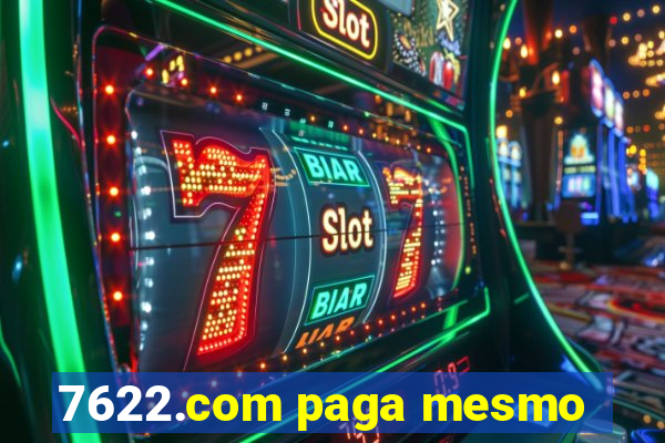 7622.com paga mesmo